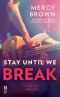 [Hub City 02] • Stay Until We Break (Hub City Romance, A)